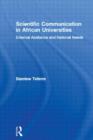 Scientific Communication in African Universities : External Assistance and National Needs - Book