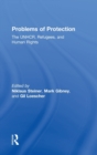 Problems of Protection : The UNHCR, Refugees, and Human Rights - Book