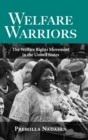 Welfare Warriors : The Welfare Rights Movement in the United States - Book