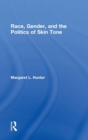 Race, Gender, and the Politics of Skin Tone - Book