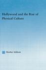Hollywood and the Rise of Physical Culture - Book