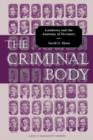 The Criminal Body : Lombroso and the Anatomy of Deviance - Book
