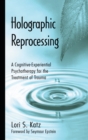 Holographic Reprocessing : A Cognitive-Experiential Psychotherapy for the Treatment of Trauma - Book