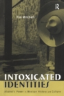 Intoxicated Identities : Alcohol's Power in Mexican History and Culture - Book