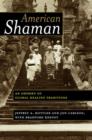 American Shaman : An Odyssey of Global Healing Traditions - Book