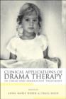 Clinical Applications of Drama Therapy in Child and Adolescent Treatment - Book