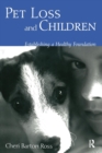 Pet Loss and Children : Establishing a Health Foundation - Book