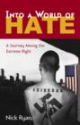 Into a World of Hate : A Journey Among the Extreme Right - Book