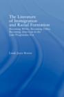The Literature of Immigration and Racial Formation : Becoming White, Becoming Other, Becoming American in the Late Progressive Era - Book