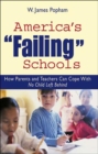 America's Failing Schools : How Parents and Teachers Can Cope With No Child Left Behind - Book