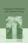 Campaign Contributions and Legislative Voting : A New Approach - Book