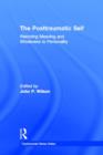 The Posttraumatic Self : Restoring Meaning and Wholeness to Personality - Book