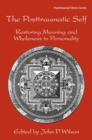 The Posttraumatic Self : Restoring Meaning and Wholeness to Personality - Book