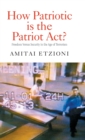 How Patriotic is the Patriot Act? : Freedom Versus Security in the Age of Terrorism - Book
