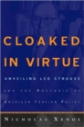 Cloaked in Virtue : Unveiling Leo Strauss and the Rhetoric of American Foreign Policy - Book