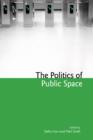 The Politics of Public Space - Book