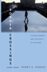 Border Crossings : Cultural Workers and the Politics of Education - Book