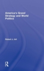America's Grand Strategy and World Politics - Book