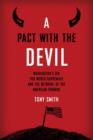 A Pact with the Devil : Washington's Bid for World Supremacy and the Betrayal of the American Promise - Book