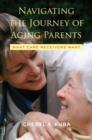 Navigating the Journey of Aging Parents : What Care Receivers Want - Book