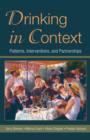 Drinking in Context : Patterns, Interventions, and Partnerships - Book