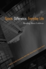 Space, Difference, Everyday Life : Reading Henri Lefebvre - Book