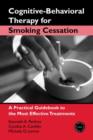 Cognitive-Behavioral Therapy for Smoking Cessation : A Practical Guidebook to the Most Effective Treatments - Book