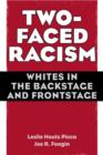 Two-Faced Racism : Whites in the Backstage and Frontstage - Book