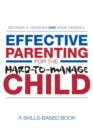 Effective Parenting for the Hard-to-Manage Child : A Skills-Based Book - Book