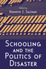 Schooling and the Politics of Disaster - Book