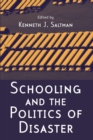 Schooling and the Politics of Disaster - Book