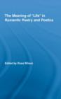 The Meaning of Life in Romantic Poetry and Poetics - Book