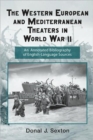 The Western European and Mediterranean Theaters in World War II : An Annotated Bibliography of English-Language Sources - Book