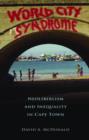 World City Syndrome : Neoliberalism and Inequality in Cape Town - Book