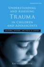Understanding and Assessing Trauma in Children and Adolescents : Measures, Methods, and Youth in Context - Book