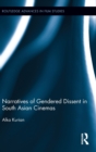 Narratives of Gendered Dissent in South Asian Cinemas - Book