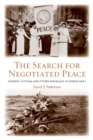 The Search for Negotiated Peace : Women's Activism and Citizen Diplomacy in World War I - Book