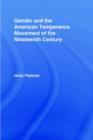 Gender and the American Temperance Movement of the Nineteenth Century - Book