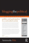 Blogging the Political : Politics and Participation in a Networked Society - Book