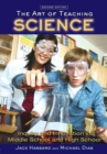 The Art of Teaching Science : Inquiry and Innovation in Middle School and High School - Book