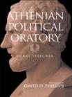 Athenian Political Oratory : Sixteen Key Speeches - Book