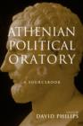 Athenian Political Oratory : Sixteen Key Speeches - Book