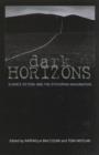 Dark Horizons : Science Fiction and the Dystopian Imagination - Book