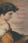 Reading Early Modern Women : An Anthology of Texts in Manuscript and Print, 1550-1700 - Book