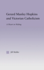 Gerard Manley Hopkins and Victorian Catholicism : A Heart in Hiding - Book