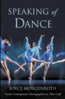 Speaking of Dance : Twelve Contemporary Choreographers on Their Craft - Book