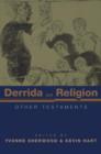 Derrida and Religion : Other Testaments - Book
