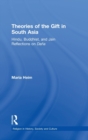 Theories of the Gift in South Asia : Hindu, Buddhist, and Jain Reflections on Dana - Book