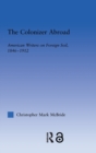 The Colonizer Abroad : Island Representations in American Prose from Herman Melville to Jack London - Book