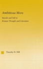 Ambitiosa Mors : Suicide and the Self in Roman Thought and Literature - Book